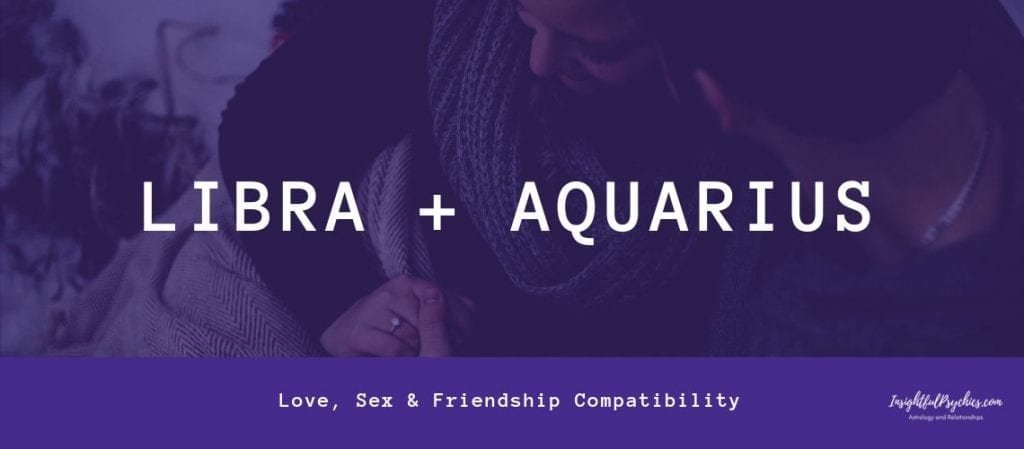 Libra And Aquarius Compatibility Sex Love And Friendship