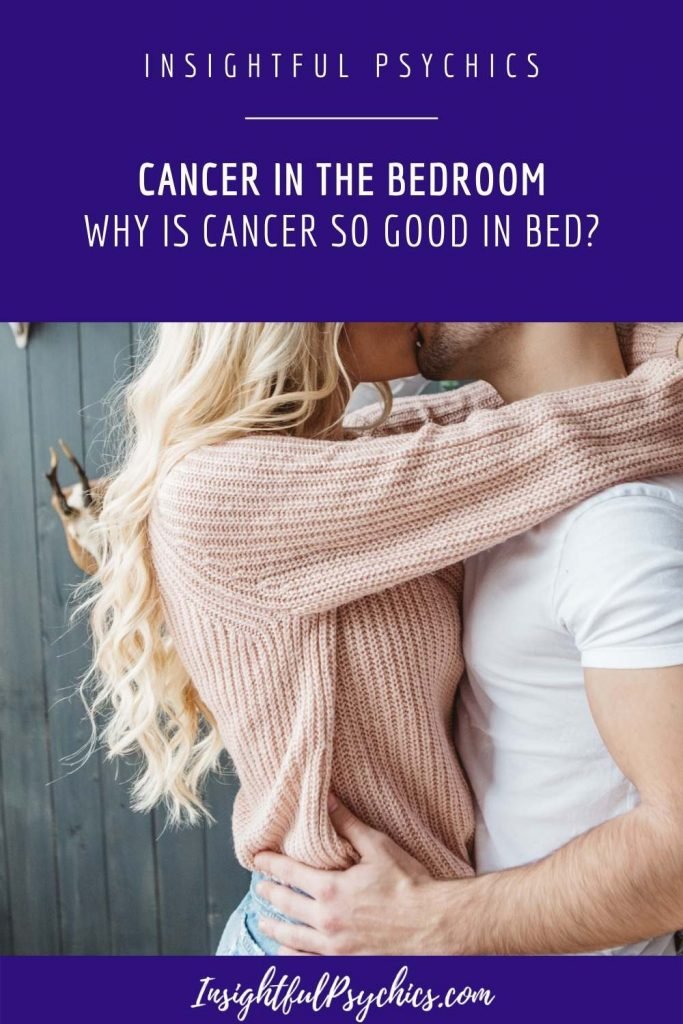 why is cancer so good in bed