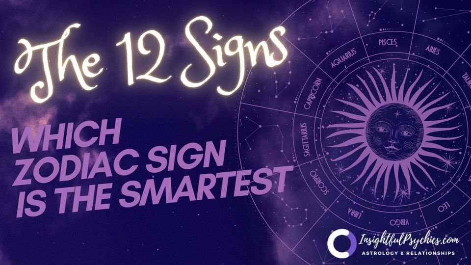 What are 5 smart zodiac signs? 