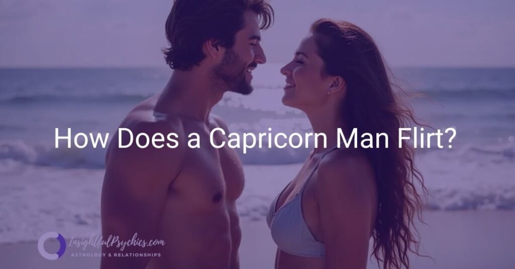 capricorn man flirting with a woman on the beach.